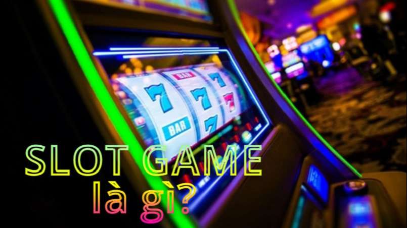 Slot game là gì mà thu hút được rất nhiều người chơi tham gia